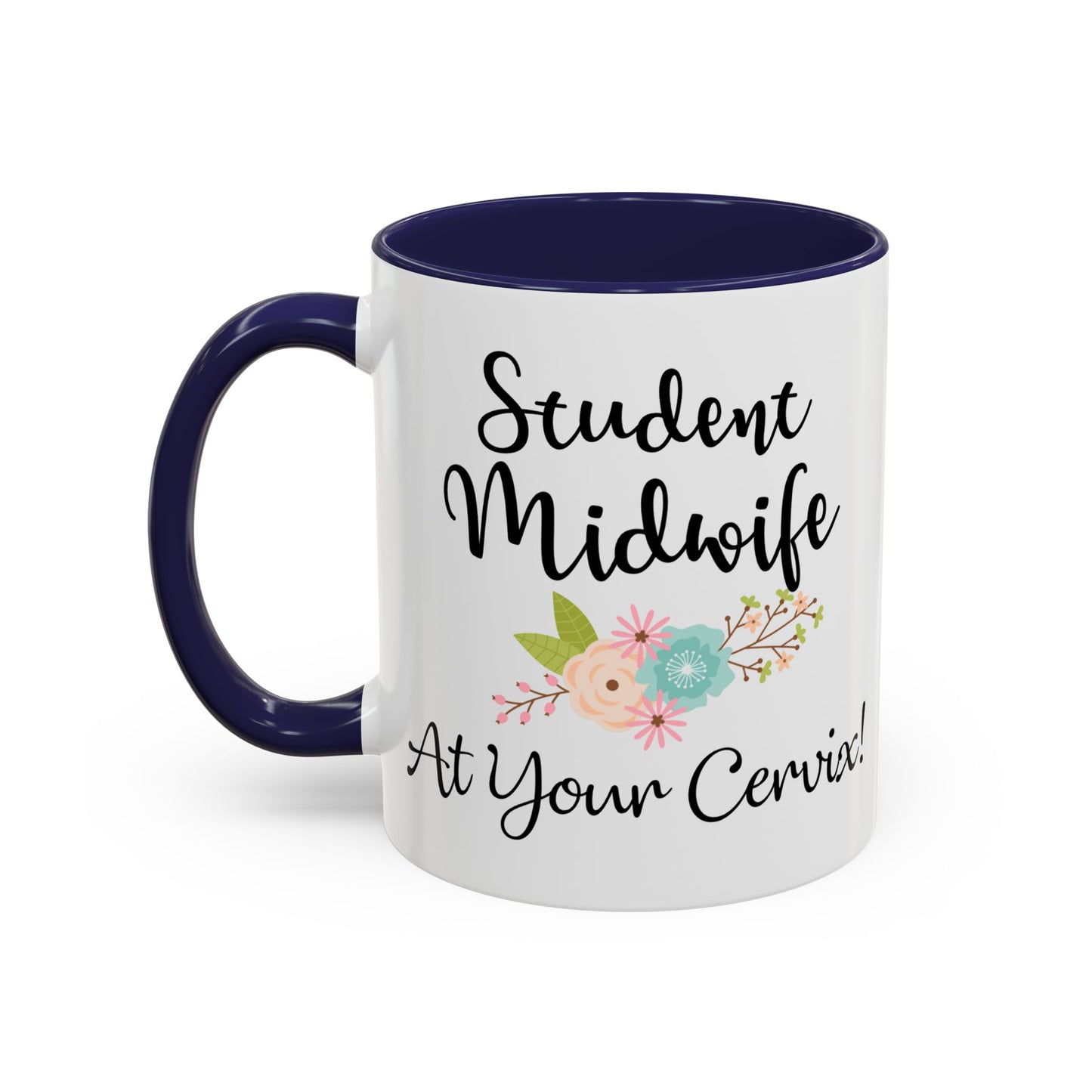 Student Midwife At Your Cervix Mug