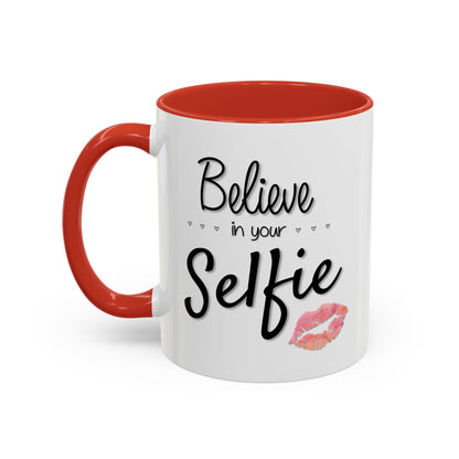 Believe In Your Selfie Mug