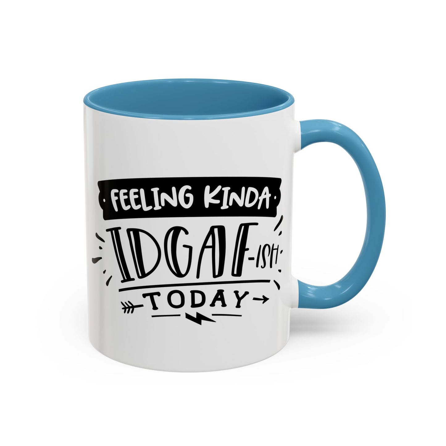 Feeling Kinda IDGAF'ish Today Mug