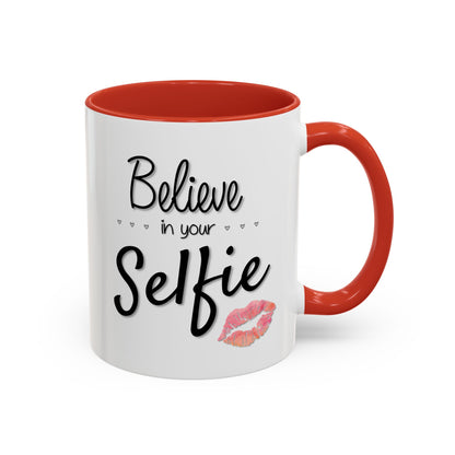 Believe In Your Selfie Mug