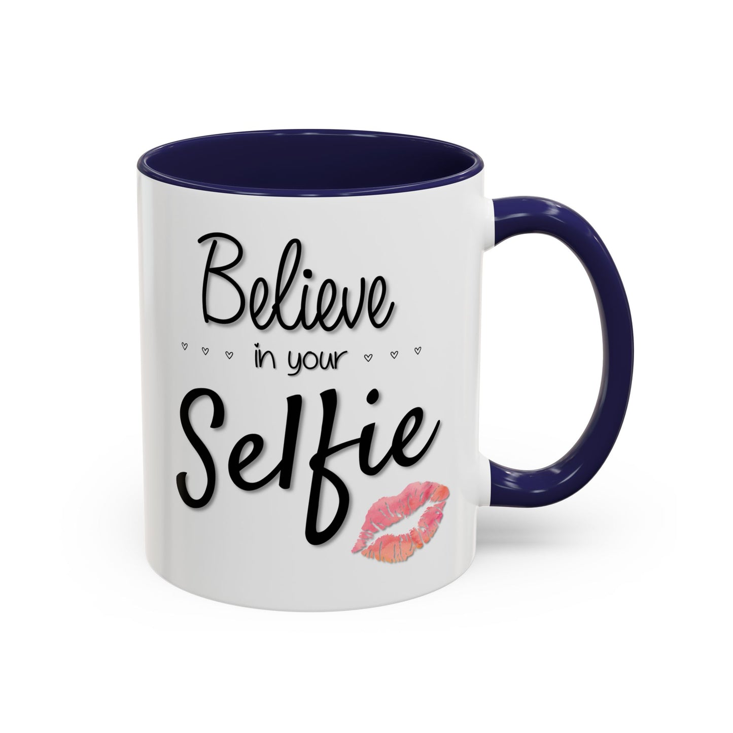 Believe In Your Selfie Mug