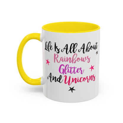 Life Is All About Rainbows Glitter And Unicorns Mug