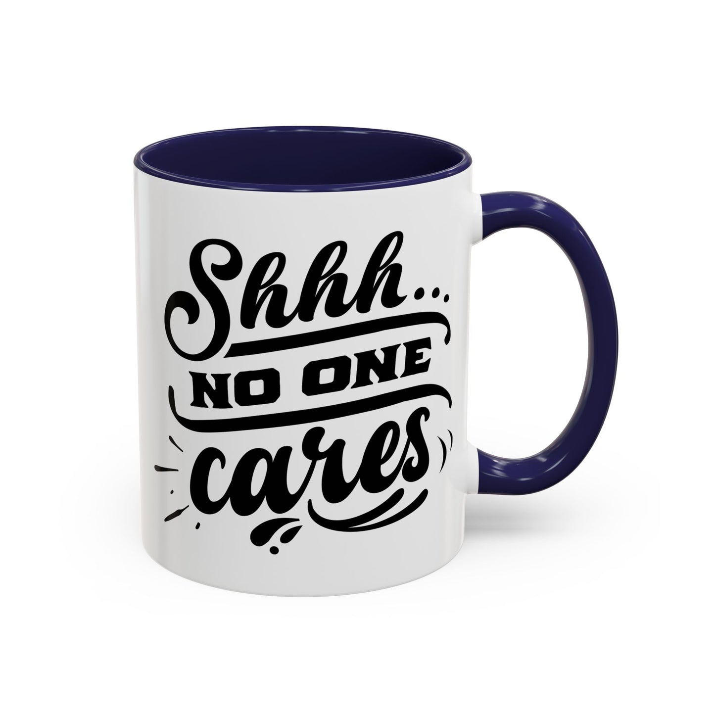 Shhh No One Cares Mug