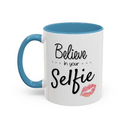 Believe In Your Selfie Mug