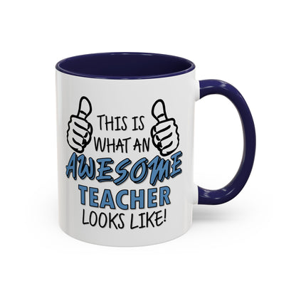 Copy of This Is What An Awesome Teacher (Blue) Looks Like Mug