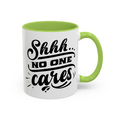 Shhh No One Cares Mug