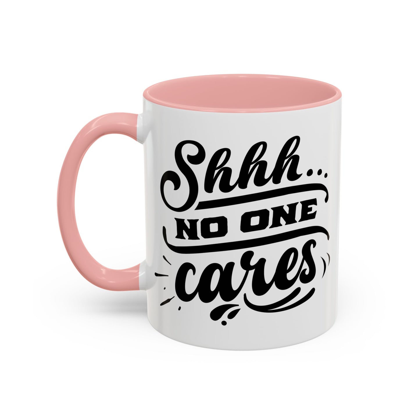 Shhh No One Cares Mug