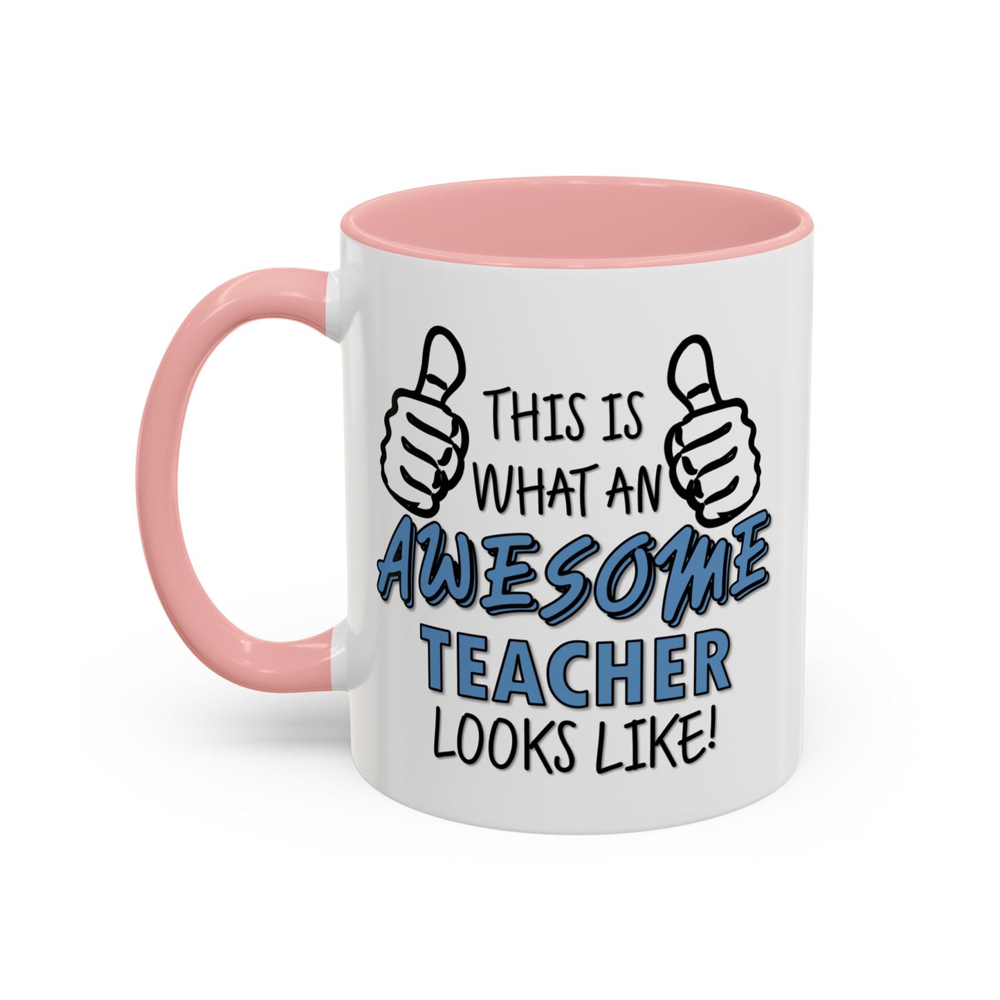 Copy of This Is What An Awesome Teacher (Blue) Looks Like Mug