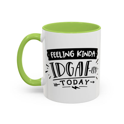 Feeling Kinda IDGAF'ish Today Mug