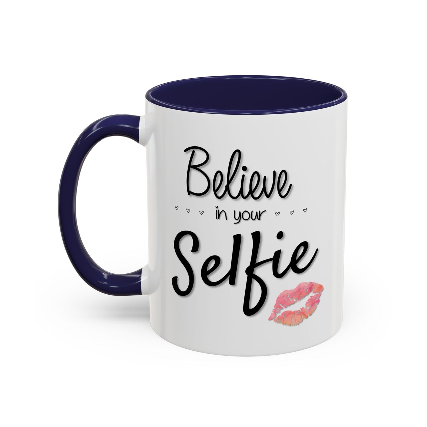 Believe In Your Selfie Mug