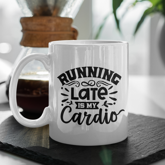 Running Late Is My Cardio Mug