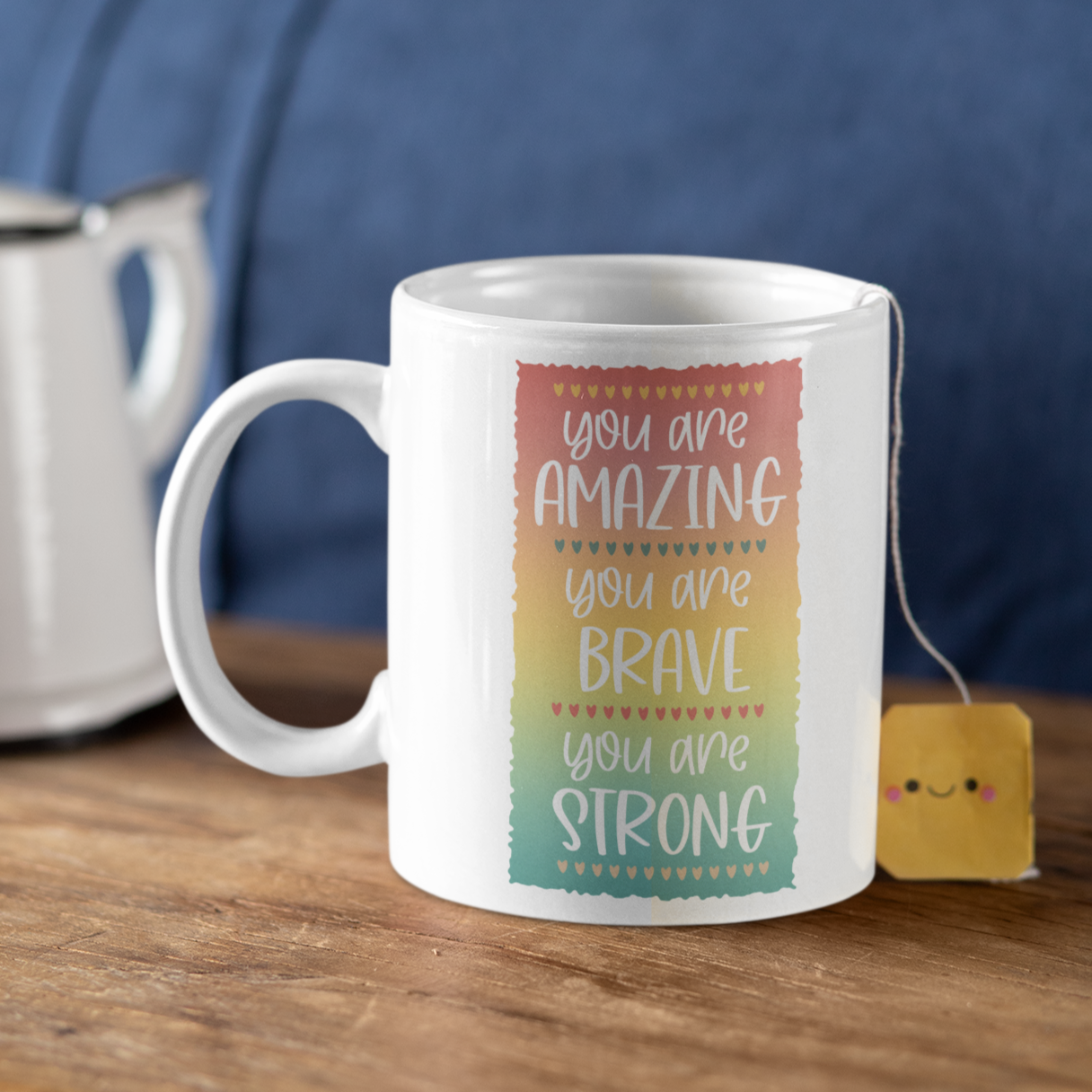 You Are Amazing, You Are Brave, You Are Strong Mug