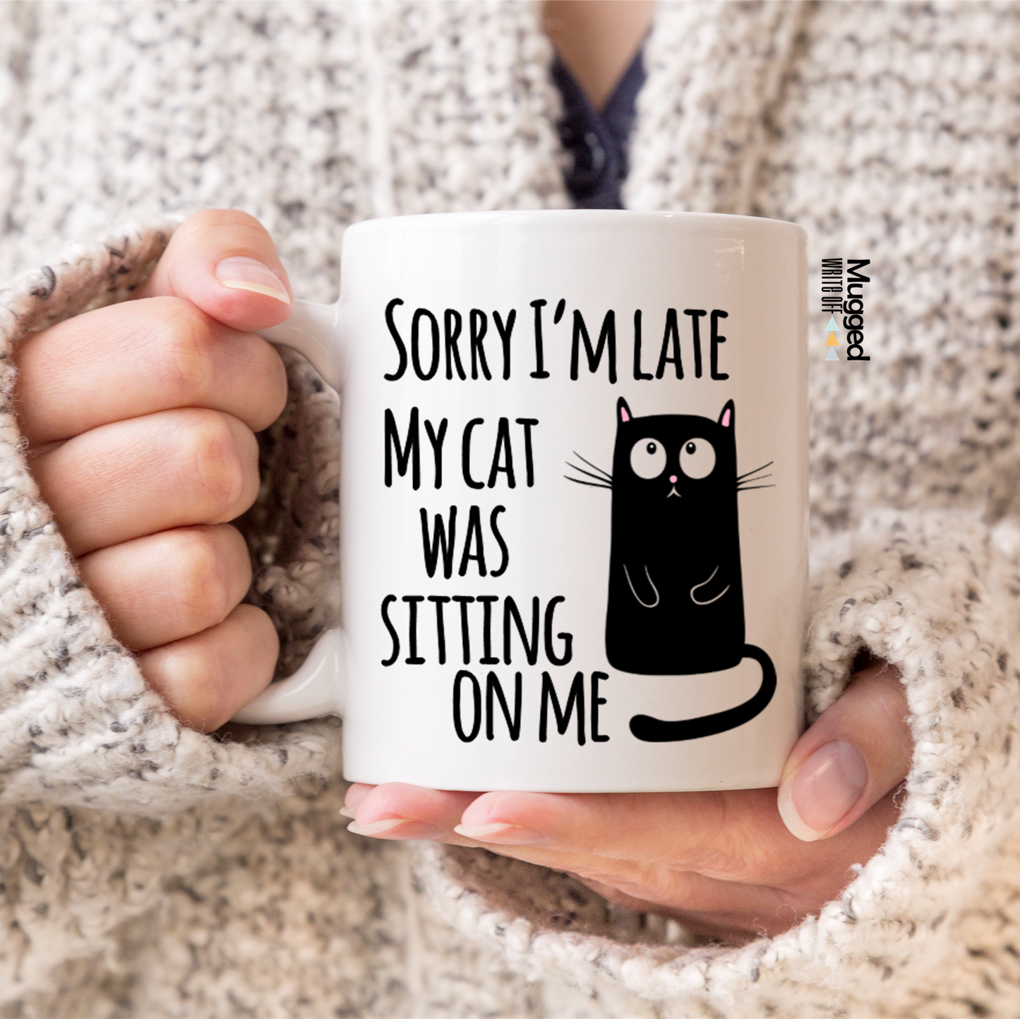 Sorry I'm Late My Cat Was Sitting On Me Mug