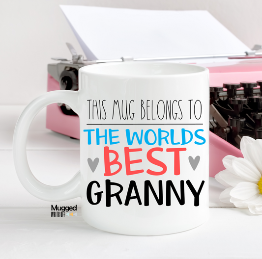 This Mug Belongs To The World's Best Granny Mug - Mugged Write Off Limited