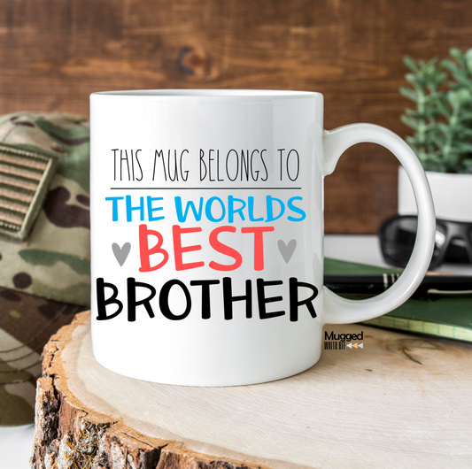 This Mug Belongs To The World's Best Brother Mug - Mugged Write Off Limited