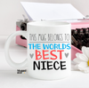This Mug Belongs To The World's Best Niece Mug - Mugged Write Off Limited