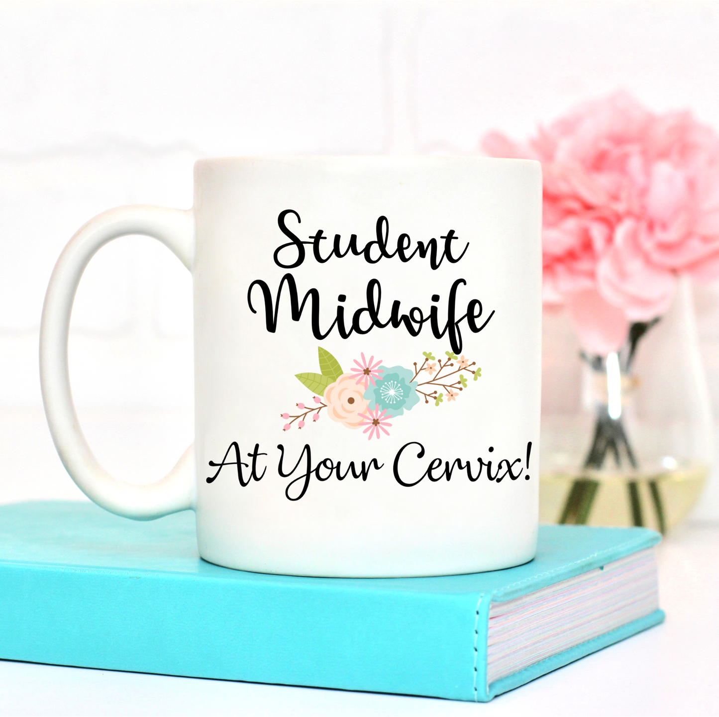 Student Midwife At Your Cervix Floral Mug - Mugged Write Off Limited