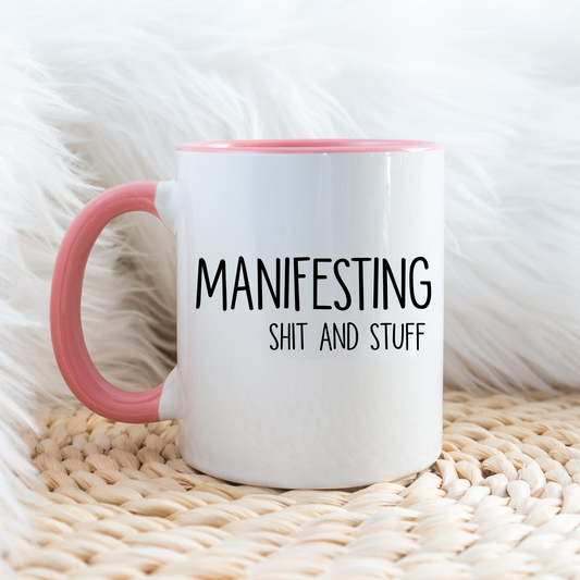 Manifesting Shit And Stuff Pink Mug