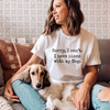 Sorry, I Can't. I Have Plans With My Dog T Shirt - Mugged Write Off Limited