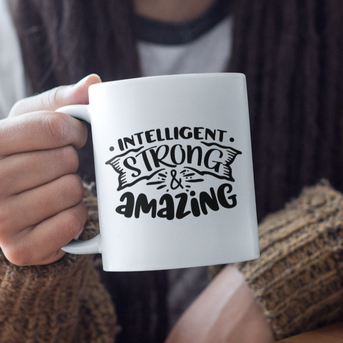 Intelligent Strong And Amazing Mug