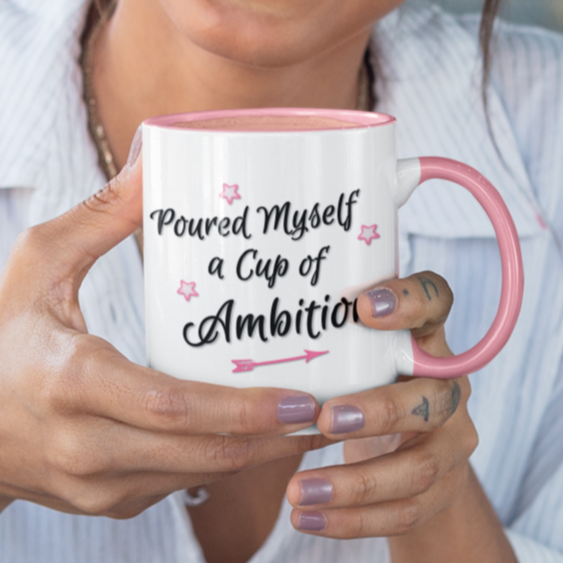 Pour Yourself A Cup of Ambition Pink Mug