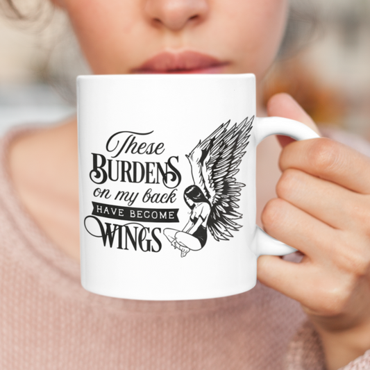 These Burdens On My Back Have Become Wings Mug