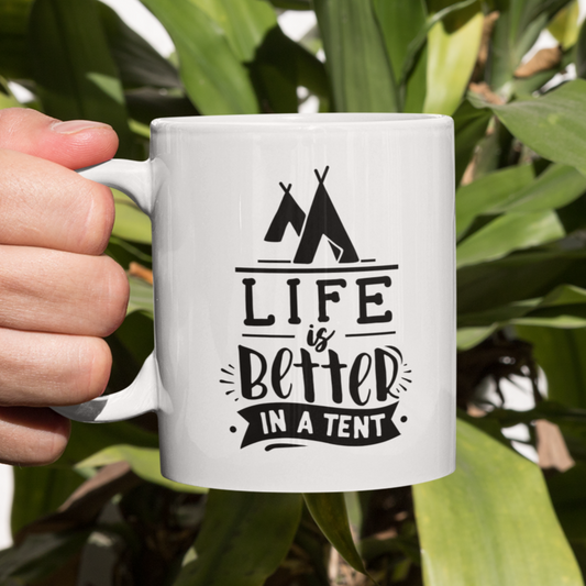 Life Is Better In A Tent Mug