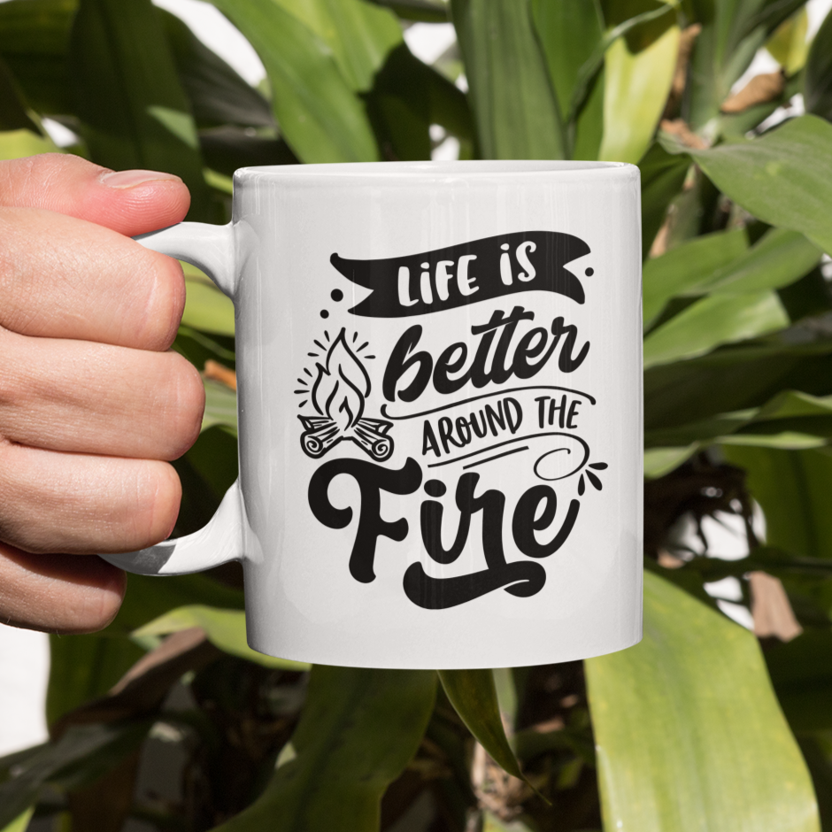 Life Is Better Around The Fire Mug