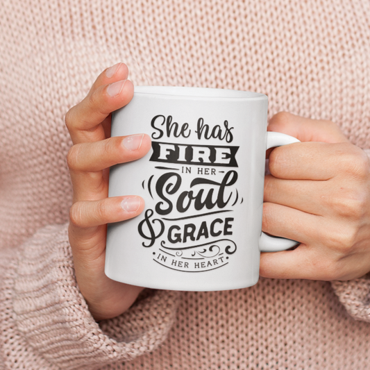 She Has Fire In Her Soul And Grace In Her Heart Mug