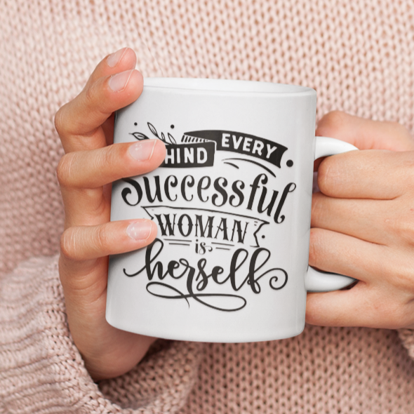 Behind Every Successful Woman Is Herself Mug