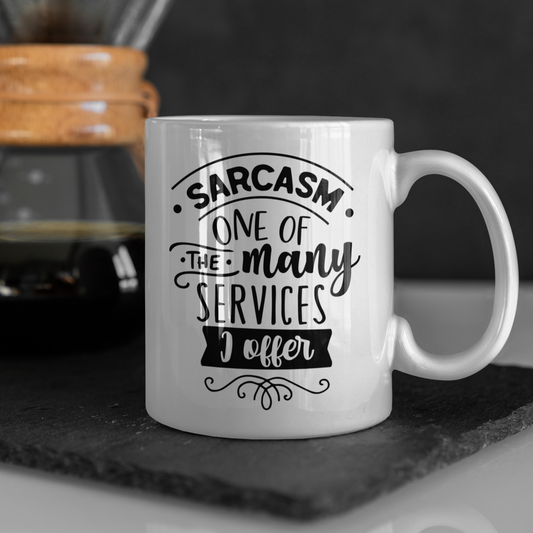 Sarcasm One Of The Many Services I Offer Mug