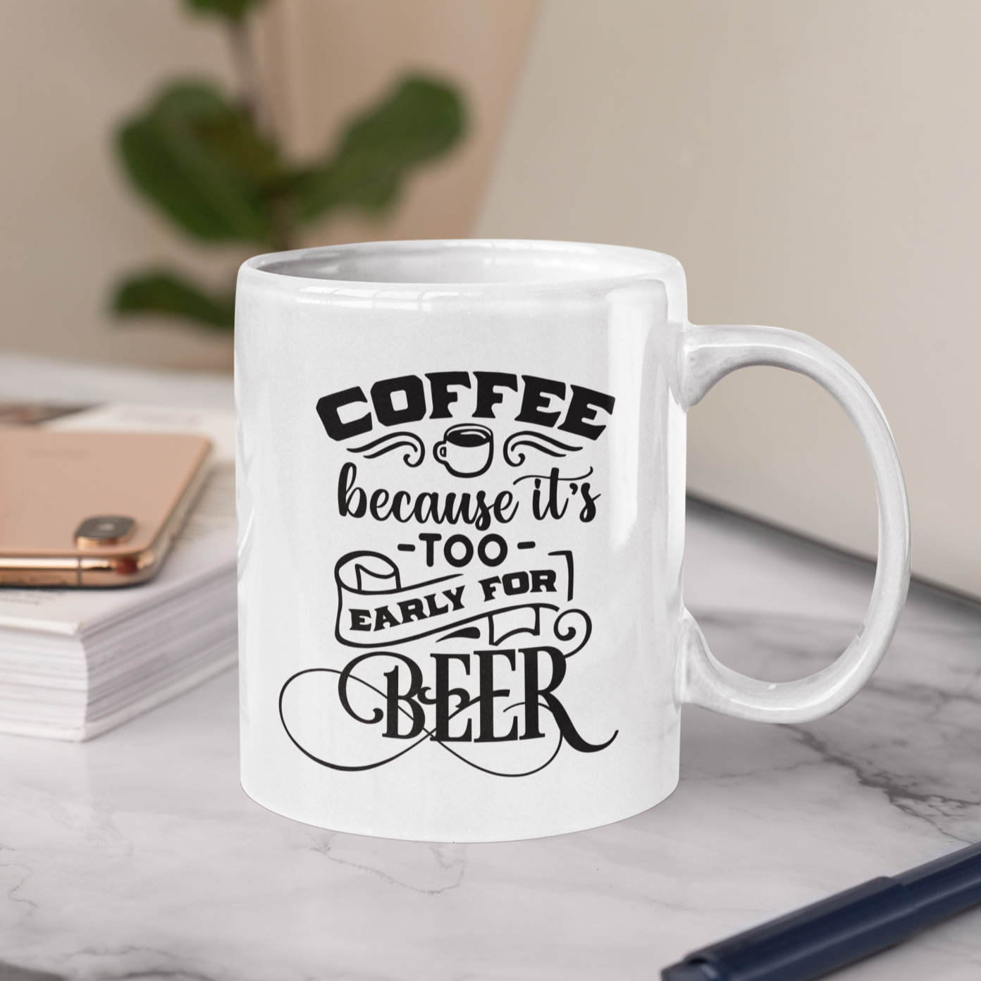 Coffee Because It's Too Early For Beer Mug