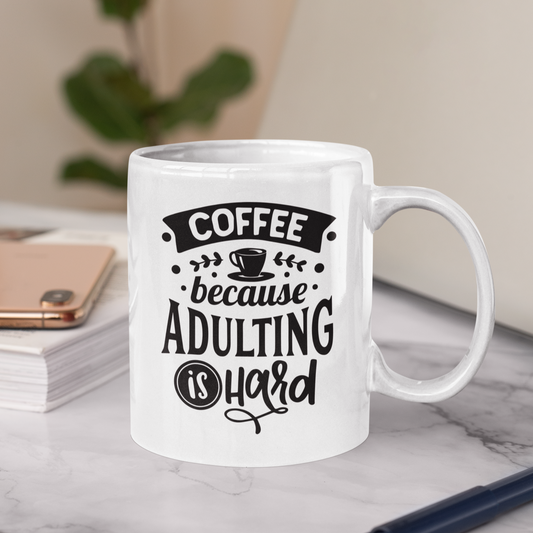 Coffee Because Adulting Is Hard Mug